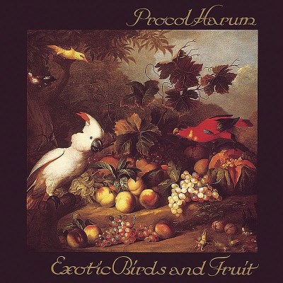 Procol Harum/Exotic Birds & Fruit